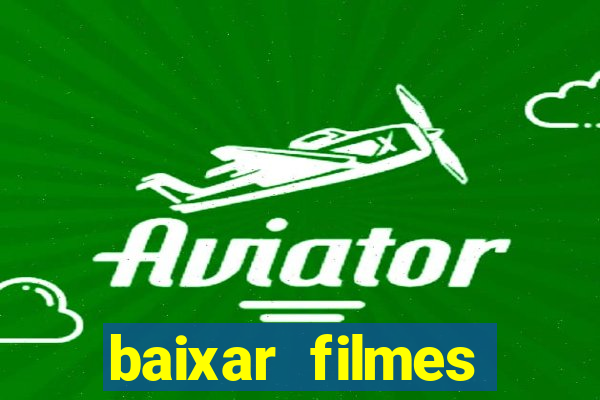 baixar filmes torrents dublados